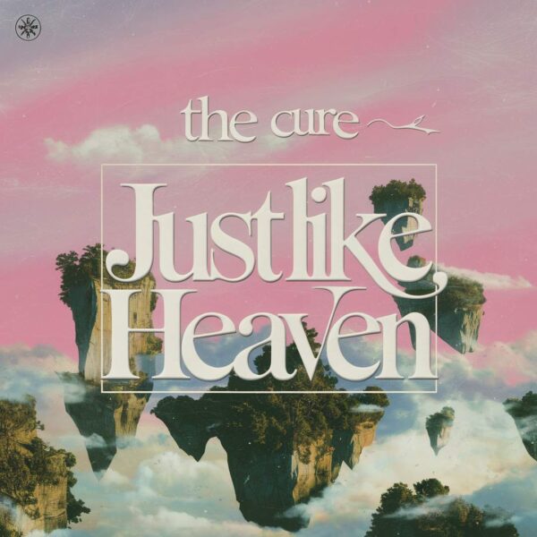 The Cure - Just Like Heaven