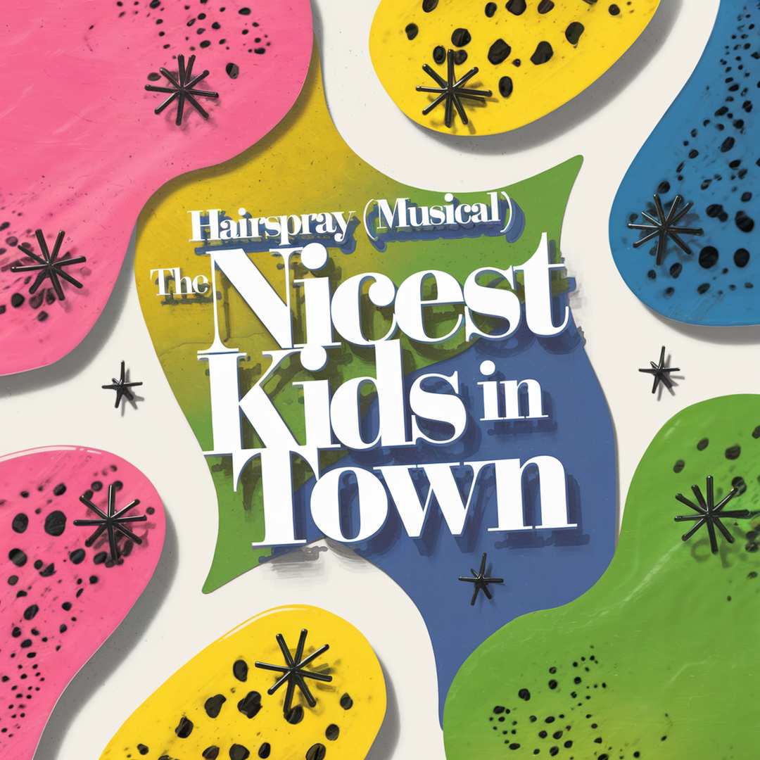 Hairspray - The Nicest Kids In Town