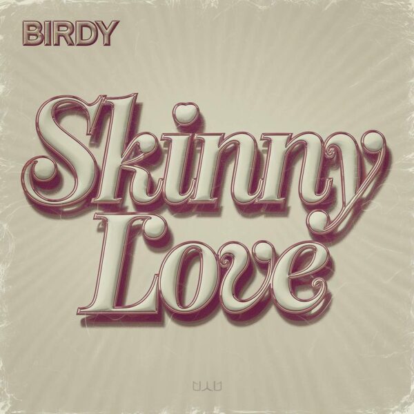Birdy - Skinny Love