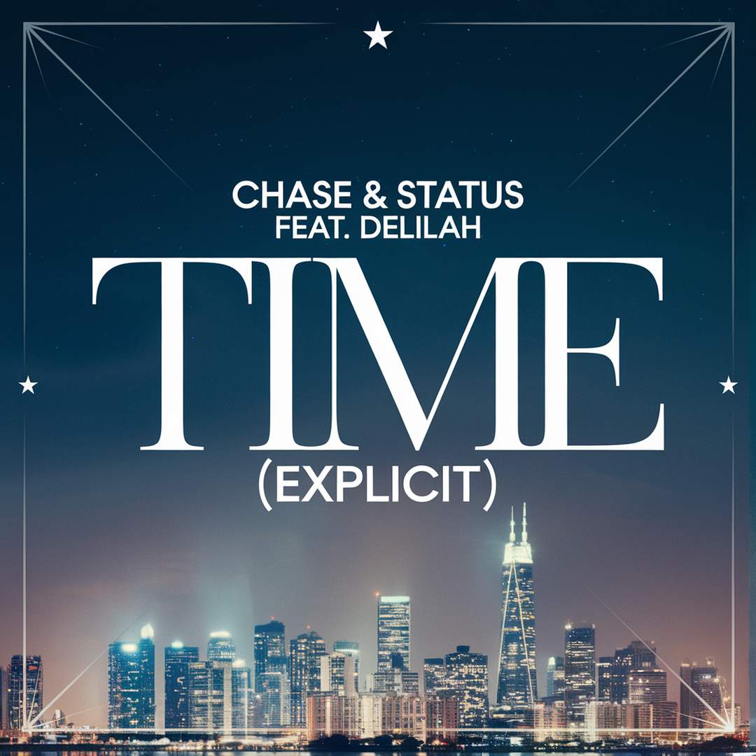 Chase & Status - Time (Explicit)