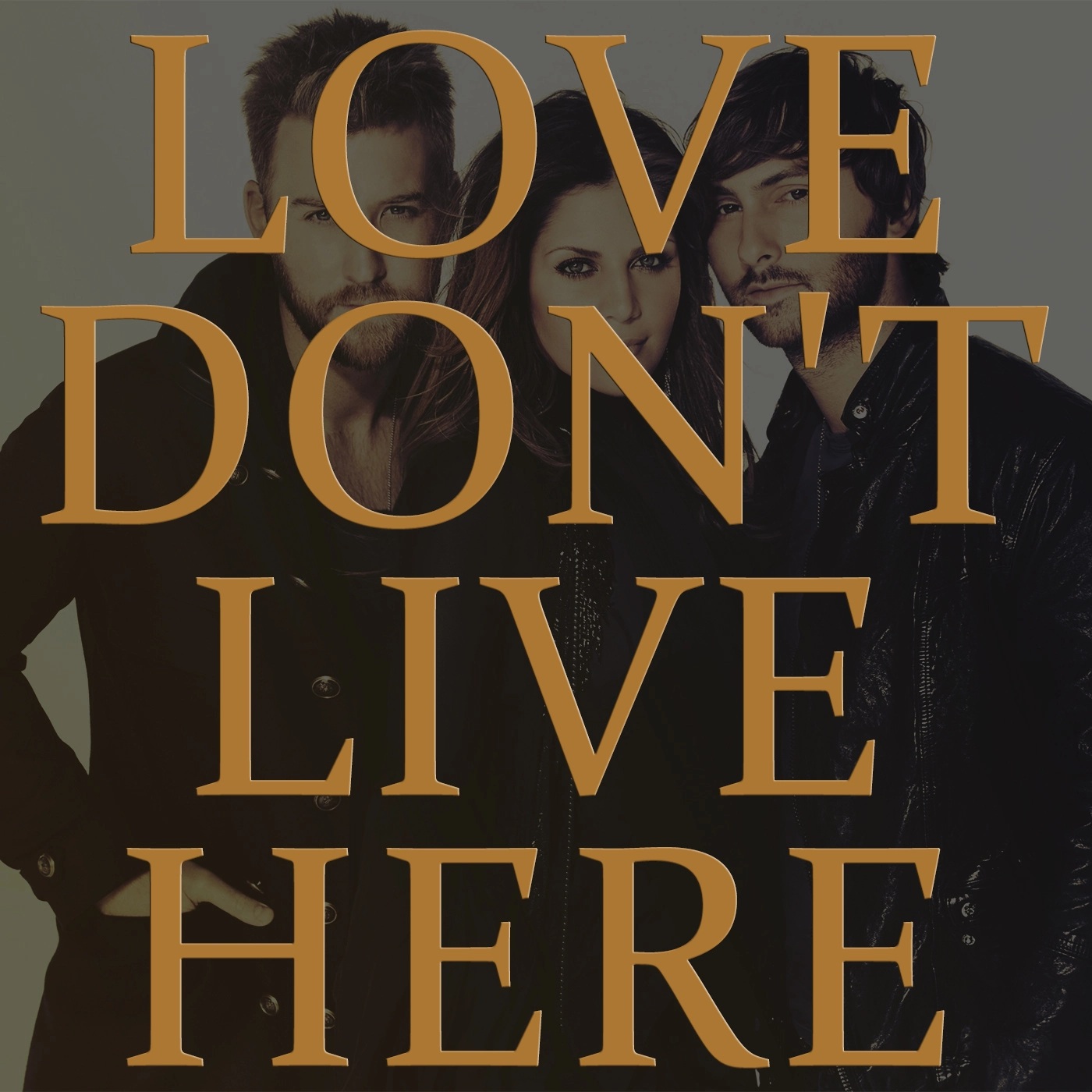 Lady Antebellum - Love Don't Live Here