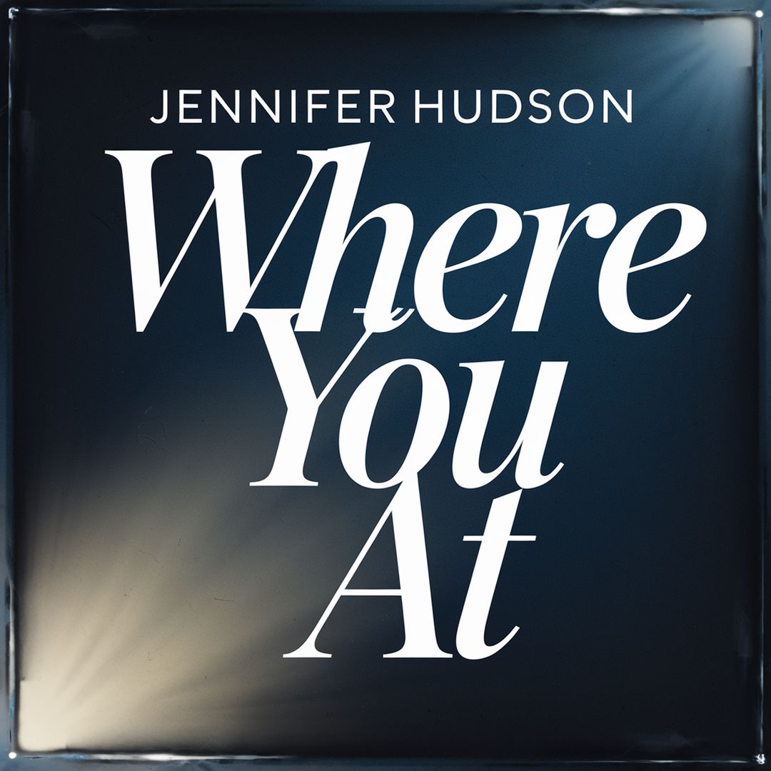 Jennifer Hudson - Where You At