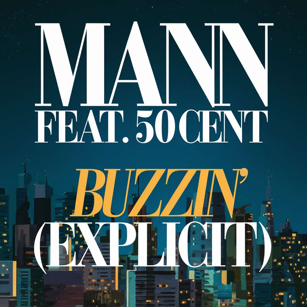 Mann - Buzzin' (Explicit)