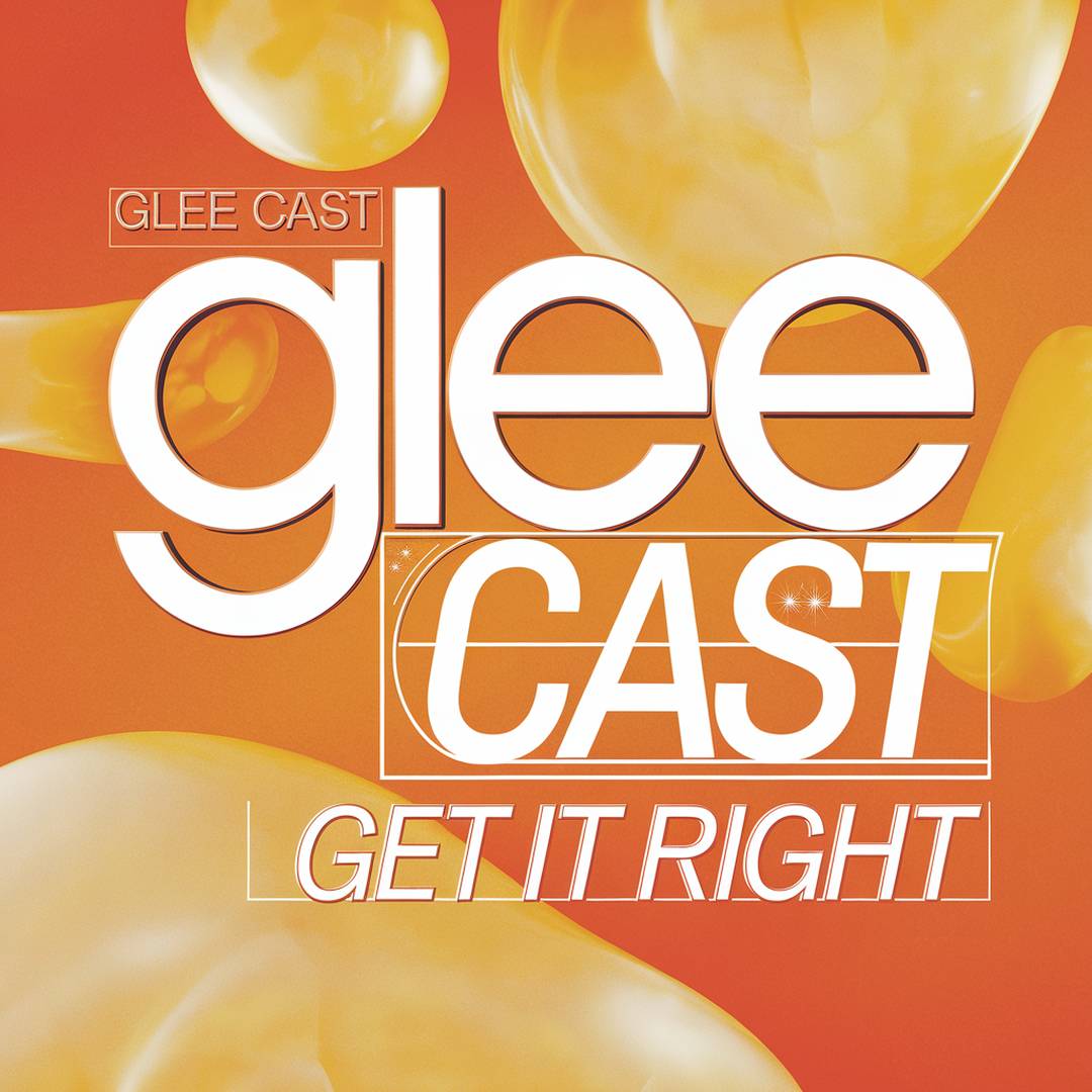 Glee Cast - Get It Right