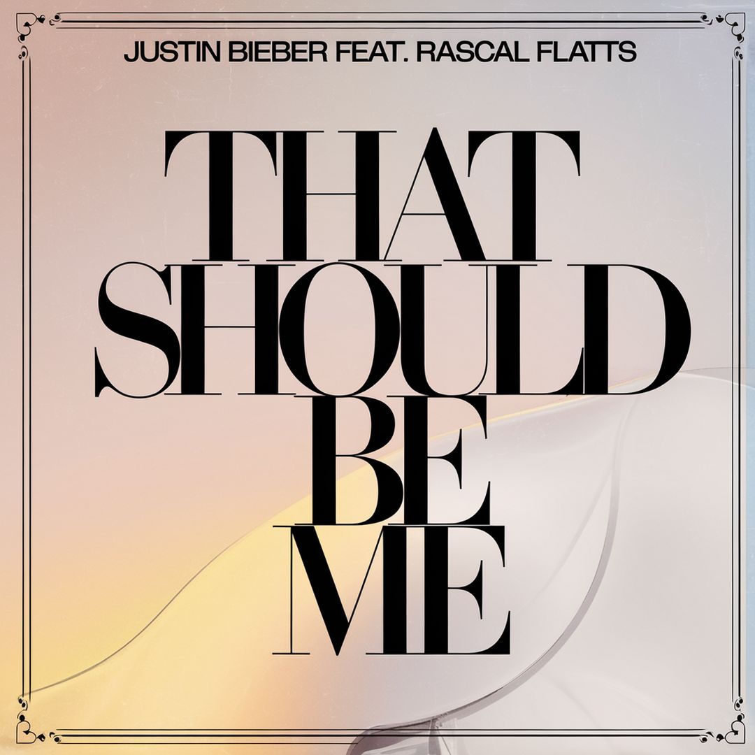 Justin Bieber - That Should Be Me