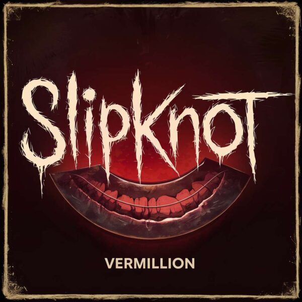 Slipknot - Vermillion