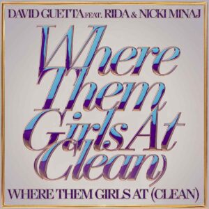 SF1111306 – David Guetta Feat. Flo Rida & Nicki Minaj – Where Them Girls At (Clean)