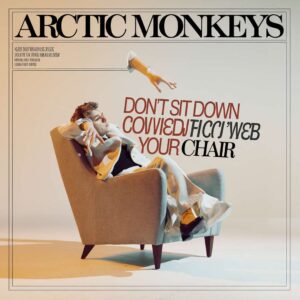 SF1111321 – Arctic Monkeys – Don’t Sit Down ‘Cause I’ve Moved Your Chair