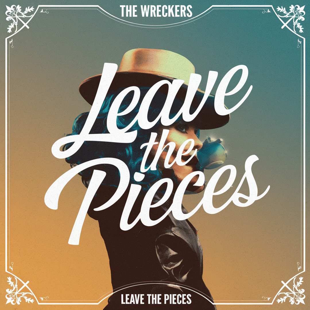 The Wreckers - Leave The Pieces