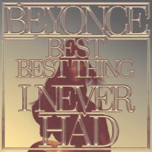 SF1111390 – Beyonce – Best Thing I Never Had
