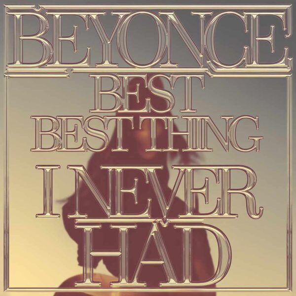 Beyonce - Best Thing I Never Had