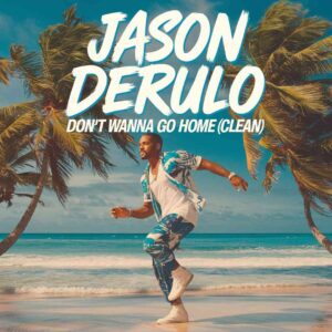 SF1111396 – Jason Derulo – Don’t Wanna Go Home (Clean)