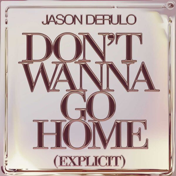 Jason Derulo - Don't Wanna Go Home (Explicit)