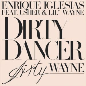 SF1111402 – Enrique Iglesias Feat. Usher & Lil’ Wayne – Dirty Dancer