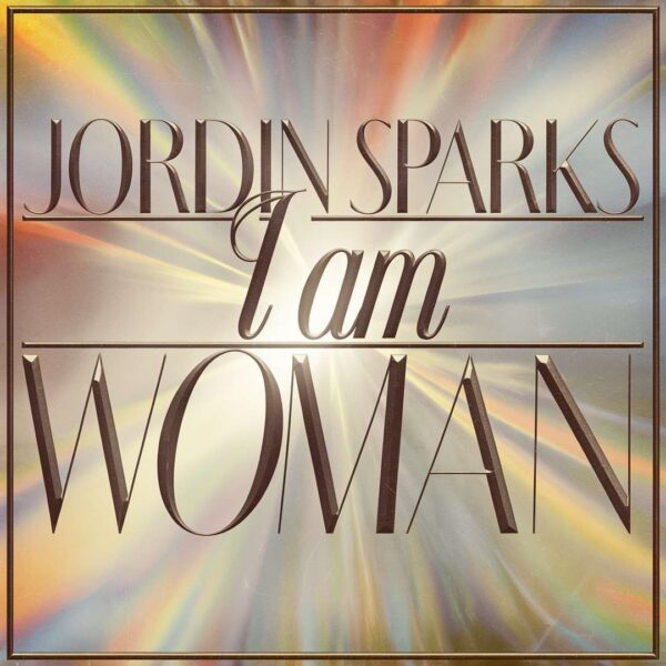 Jordin Sparks - I Am Woman