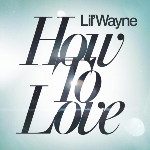 Lil Wayne - How To Love