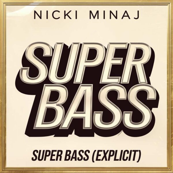 Nicki Minaj - Super Bass (Explicit)