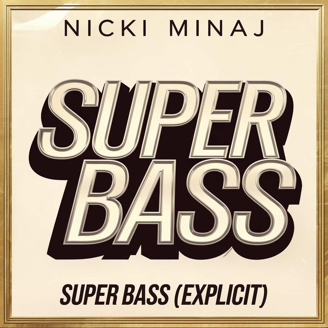 Nicki Minaj - Super Bass (Explicit)
