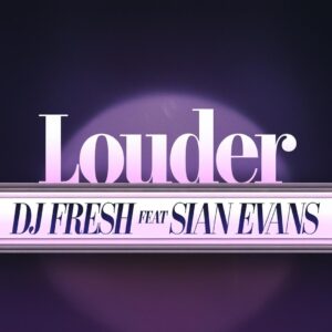 SF1111441 – DJ Fresh Feat. Sian Evans – Louder