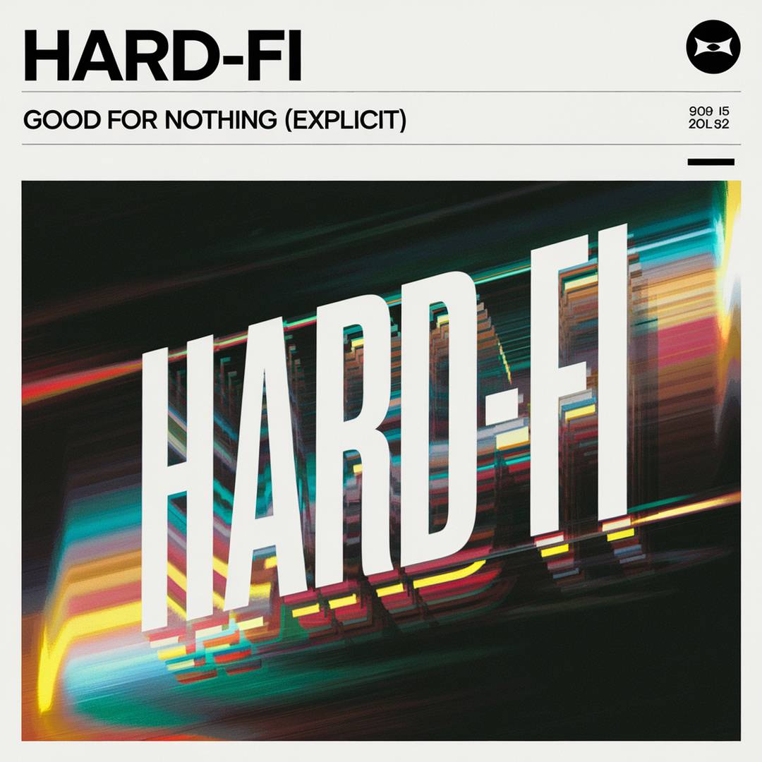 Hard-Fi - Good For Nothing (Explicit)