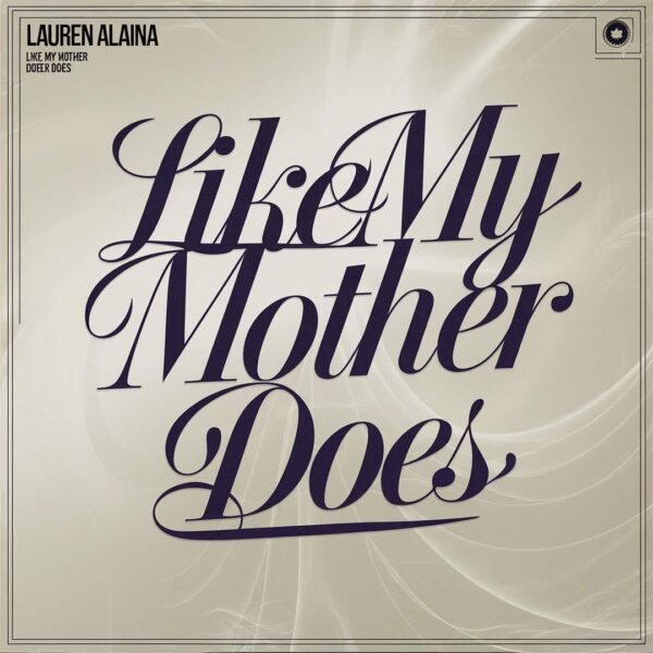 Lauren Alaina - Like My Mother Does