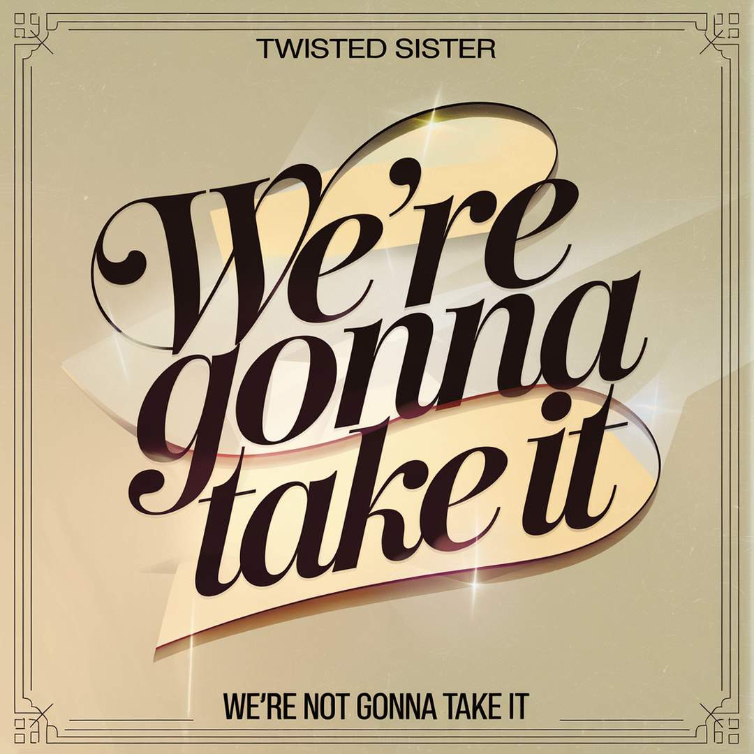 Twisted Sister - We're Not Gonna Take It
