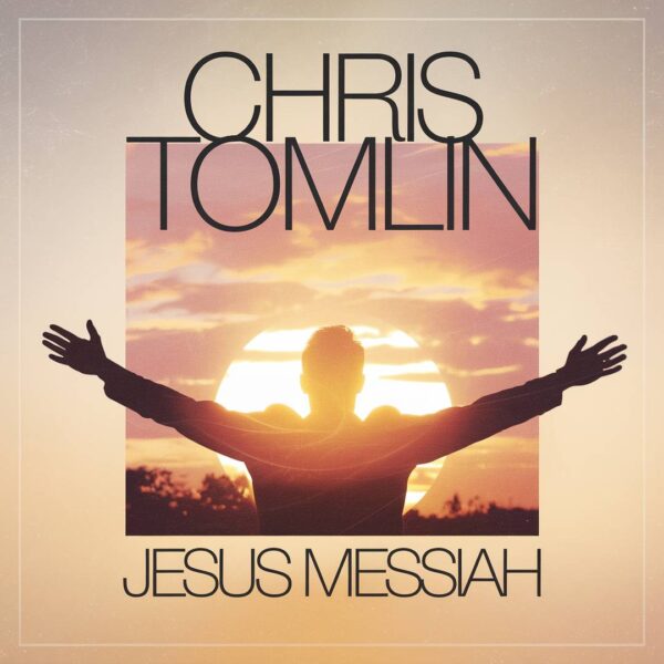 Chris Tomlin - Jesus Messiah