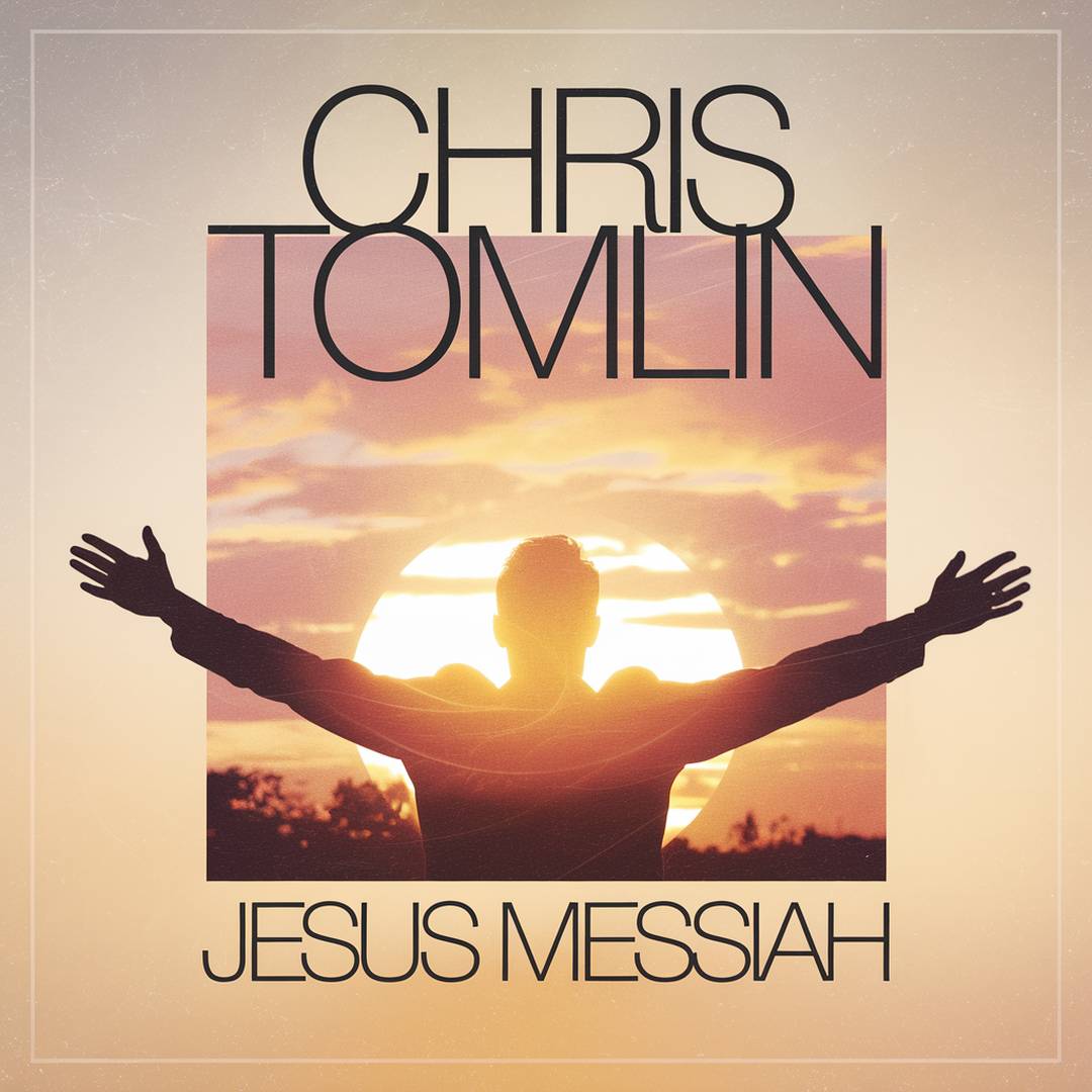 Chris Tomlin - Jesus Messiah