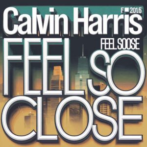 SF1111807 – Calvin Harris – Feel So Close