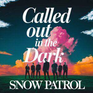 SF1111896 – Snow Patrol – Called Out In The Dark