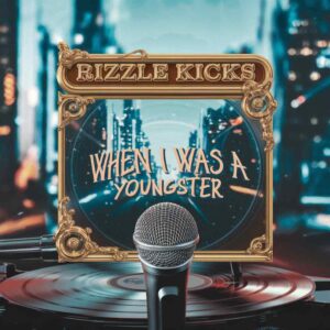 SF1111960 – Rizzle Kicks – When I Was A Youngster