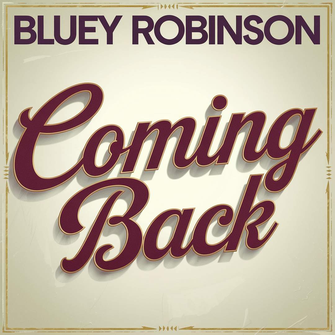 Bluey Robinson - Coming Back