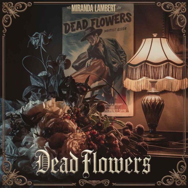 Miranda Lambert - Dead Flowers