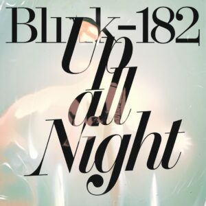 SF1112025 – blink-182 – Up All Night