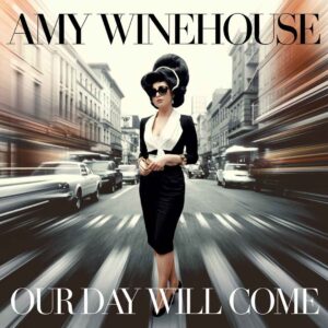 SF1112060 – Amy Winehouse – Our Day Will Come