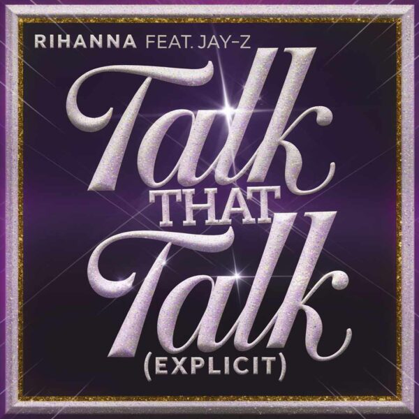 Rihanna - Talk That Talk (Explicit)