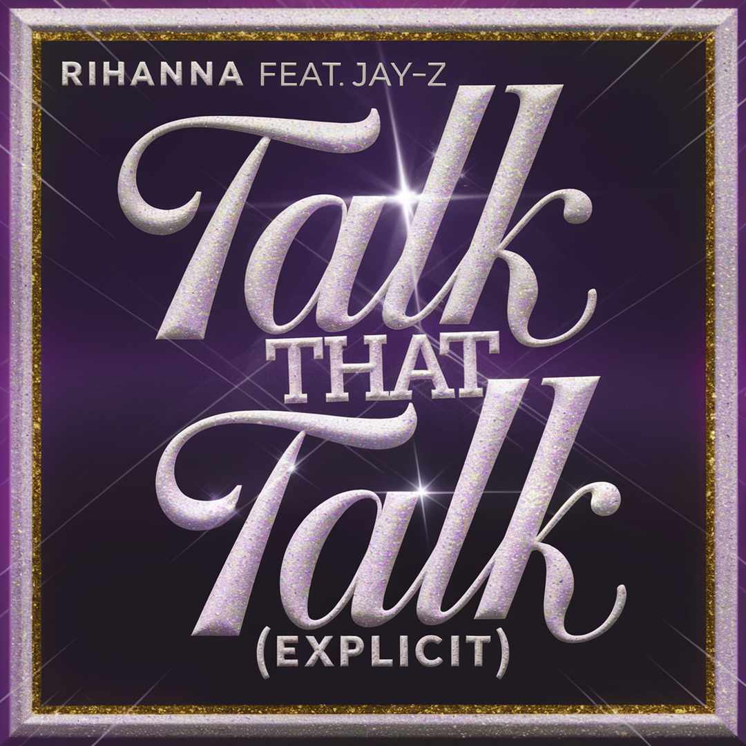 Rihanna - Talk That Talk (Explicit)