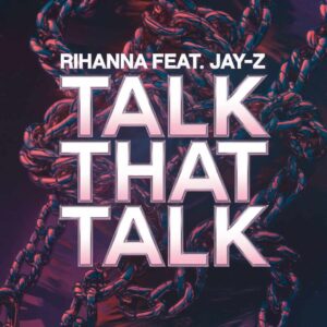 SF1112075 – Rihanna Feat. Jay-Z – Talk That Talk (Clean)