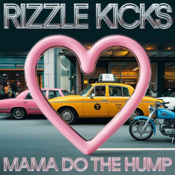 Rizzle Kicks - Mama Do The Hump