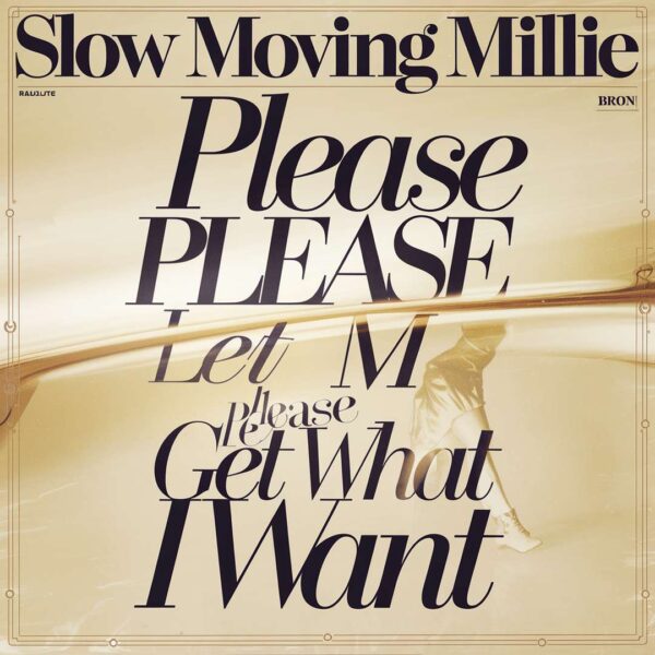 Slow Moving Millie - Please Please Please Let Me Get What I Want