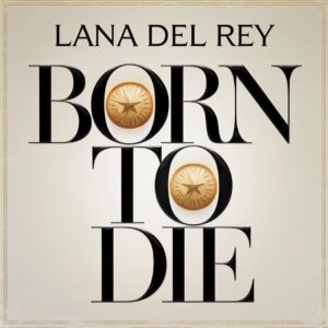 SF1112092 – Lana Del Rey – Born To Die