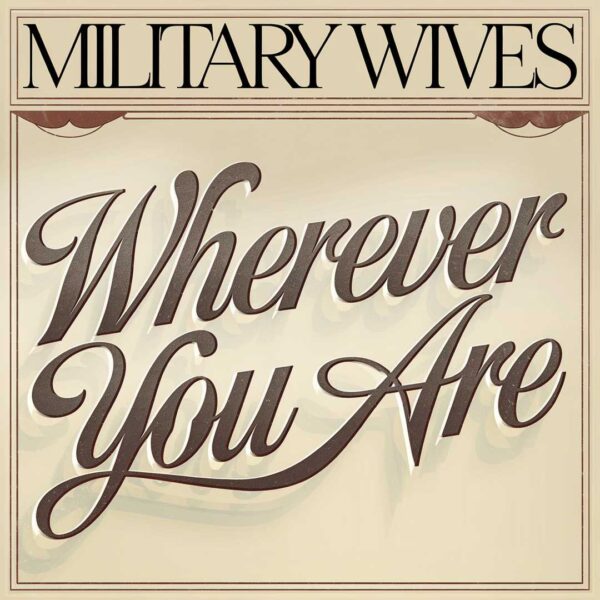 Military Wives - Wherever You Are