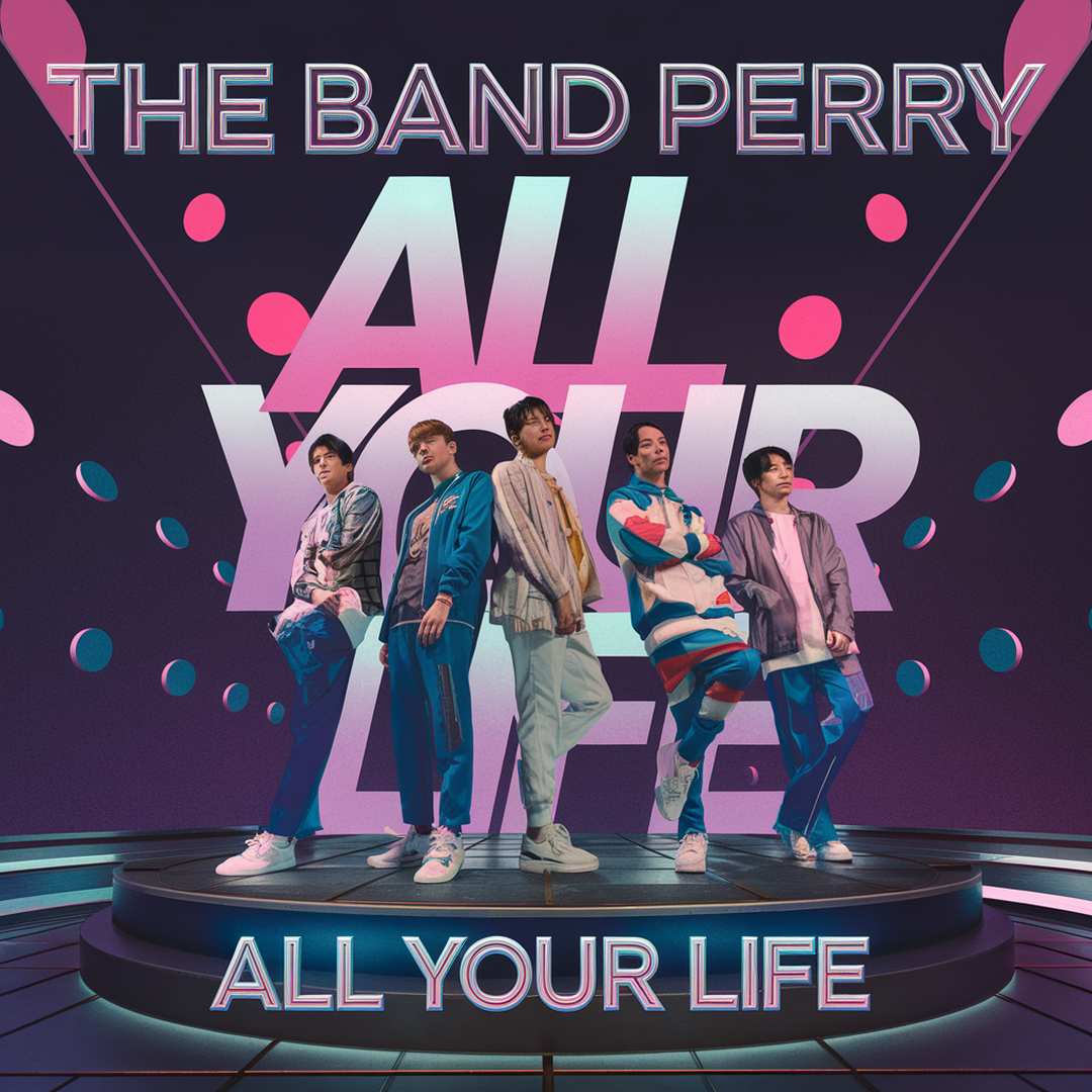 The Band Perry - All Your Life