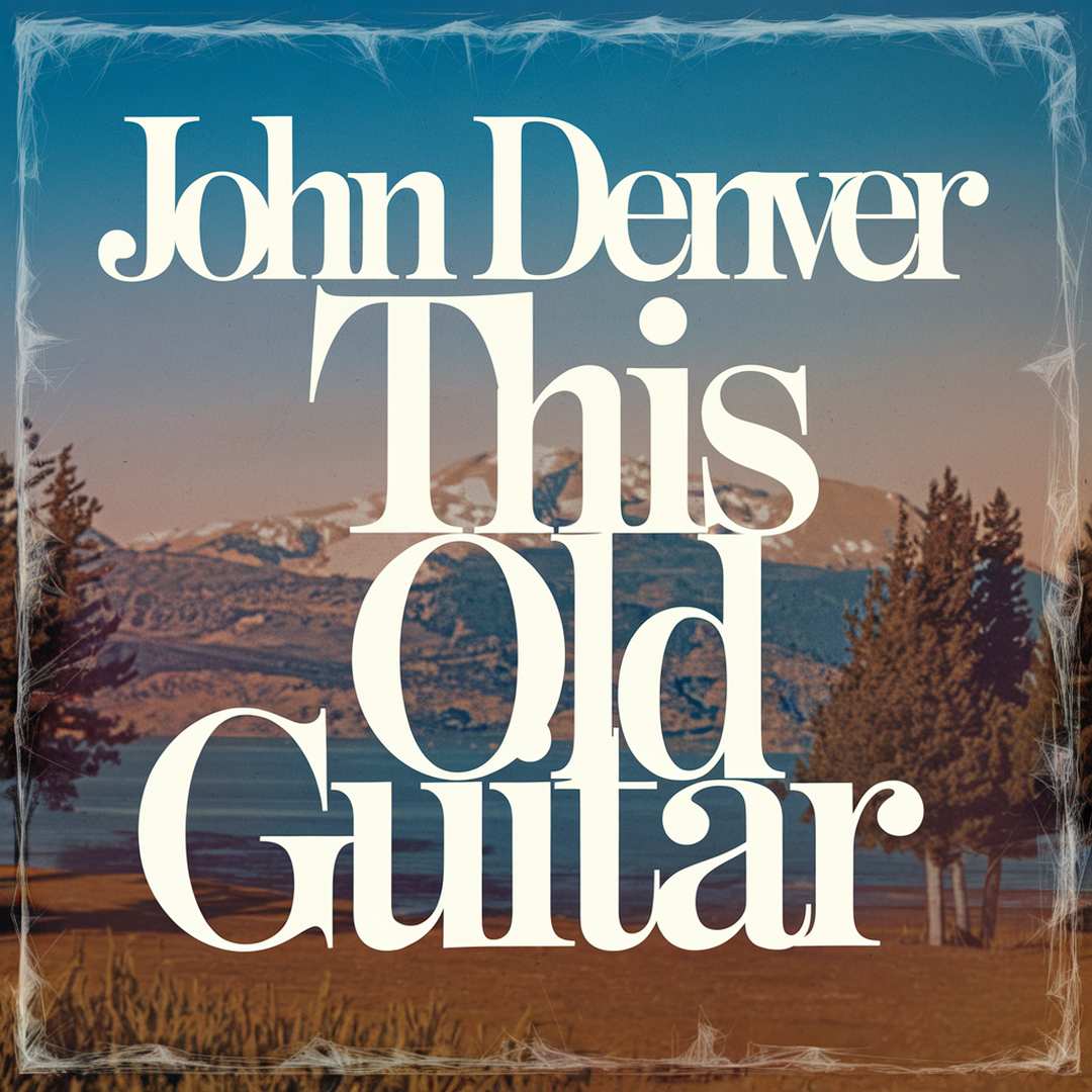 John Denver - This Old Guitar