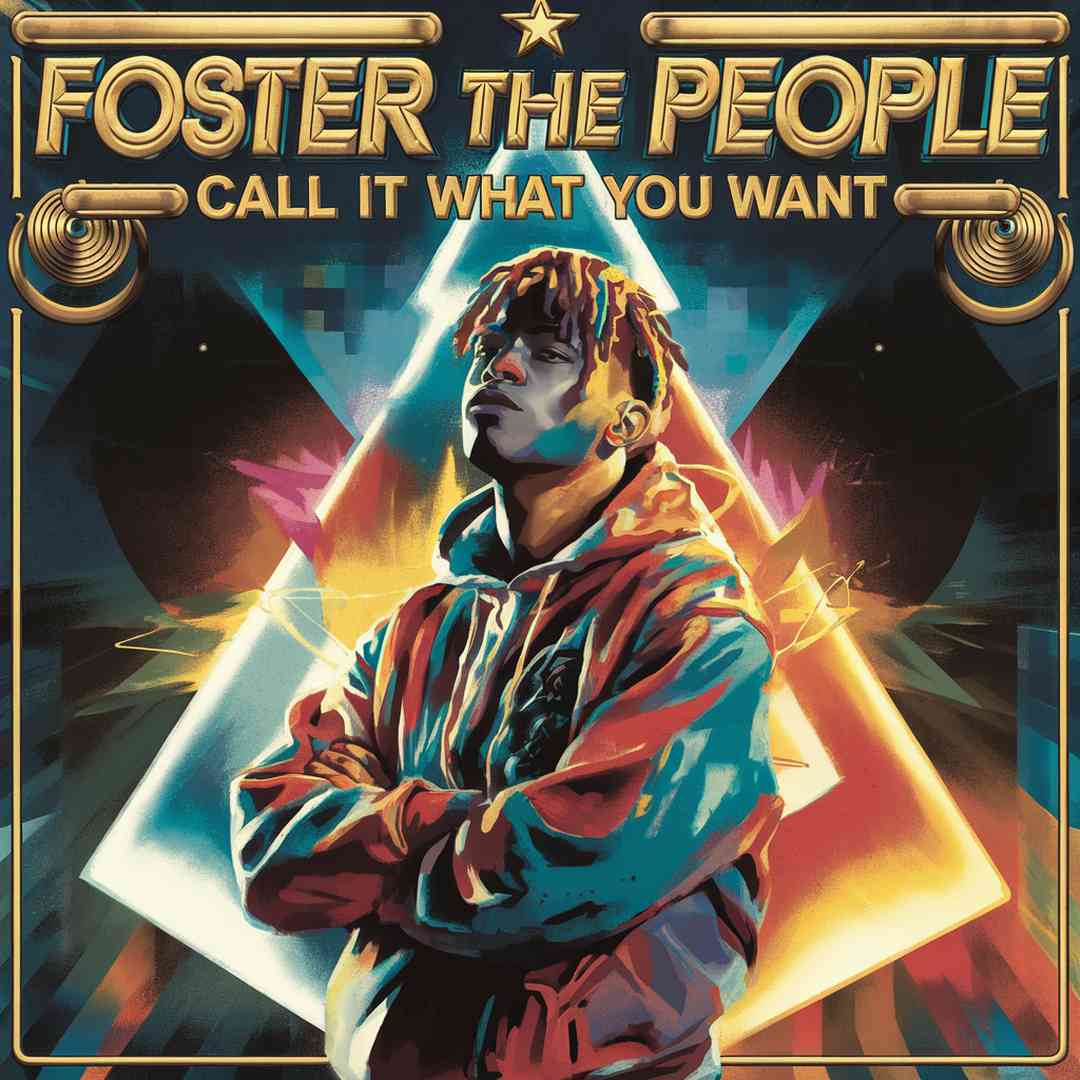 Foster The People - Call It What You Want