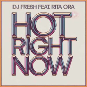 SF1112297 – DJ Fresh Feat. Rita Ora – Hot Right Now
