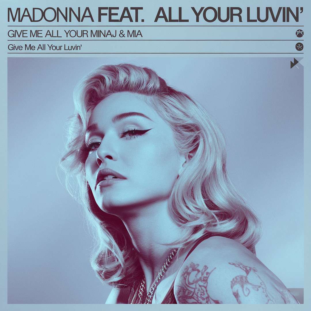 Madonna - Give Me All Your Luvin'