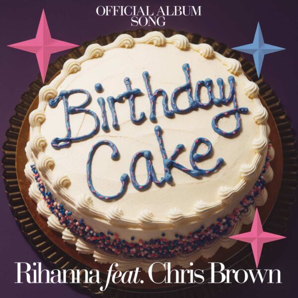 Rihanna - Birthday Cake