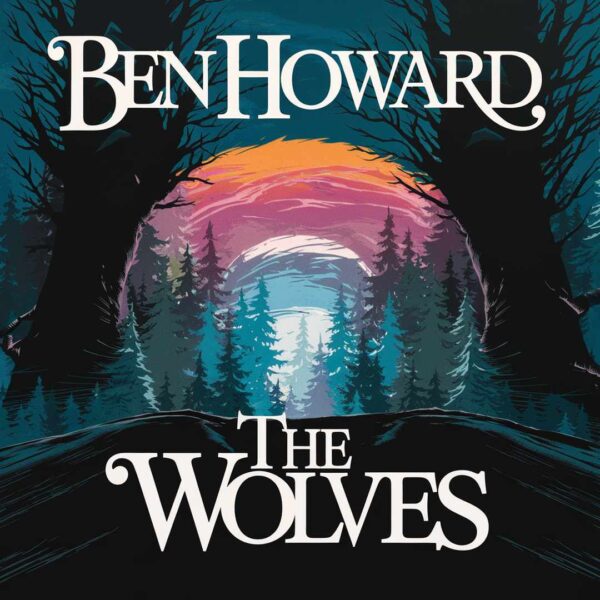 Ben Howard - The Wolves