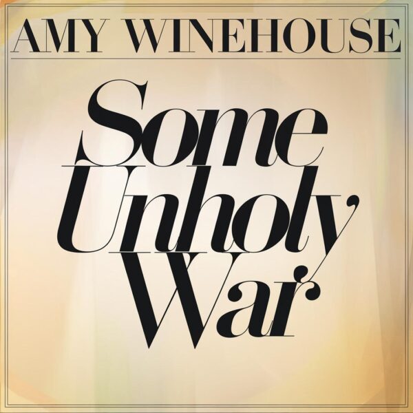 Amy Winehouse - Some Unholy War